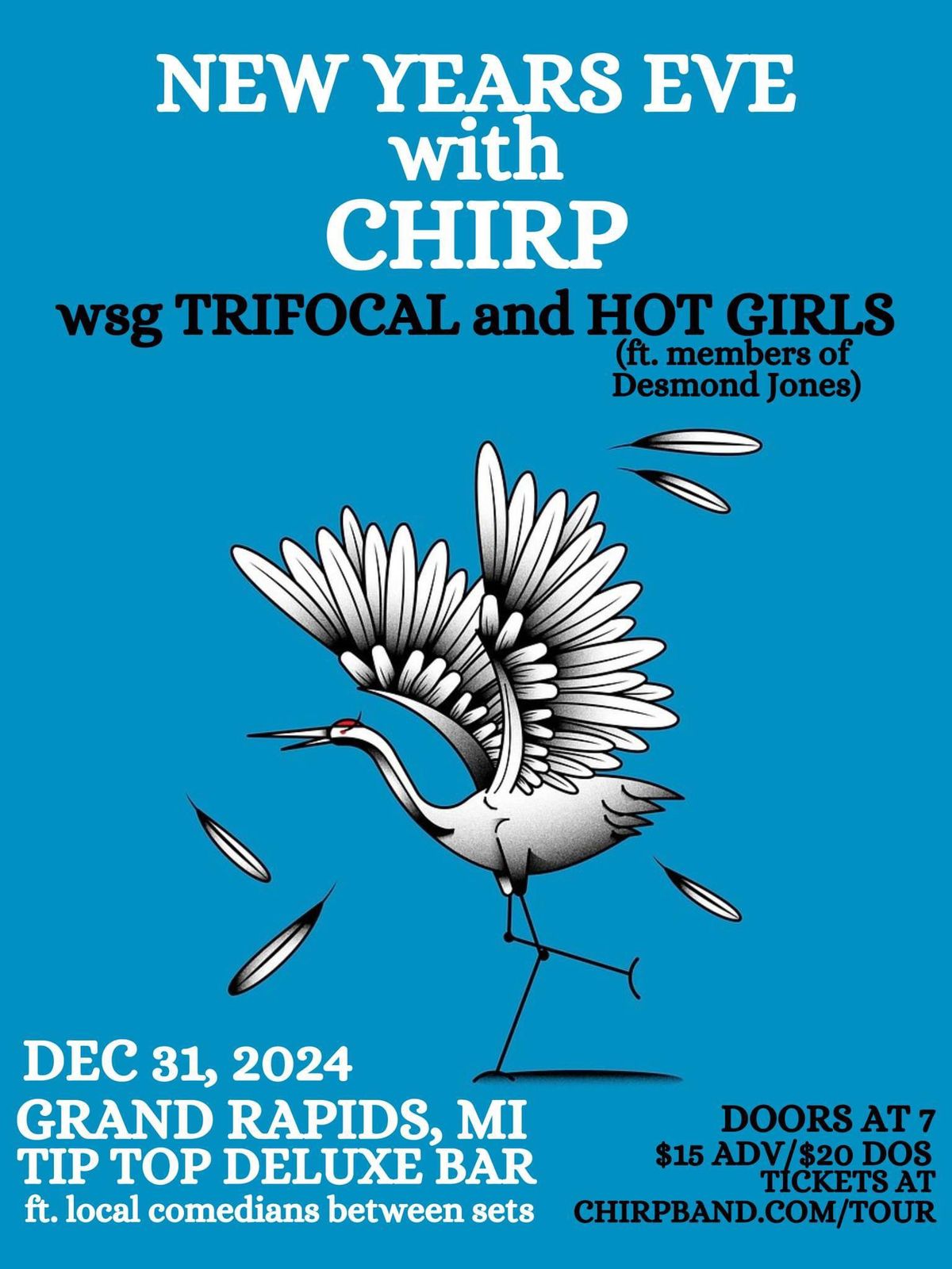 NYE Chirp, Trifocal and Hot Girls plus local Comedians!