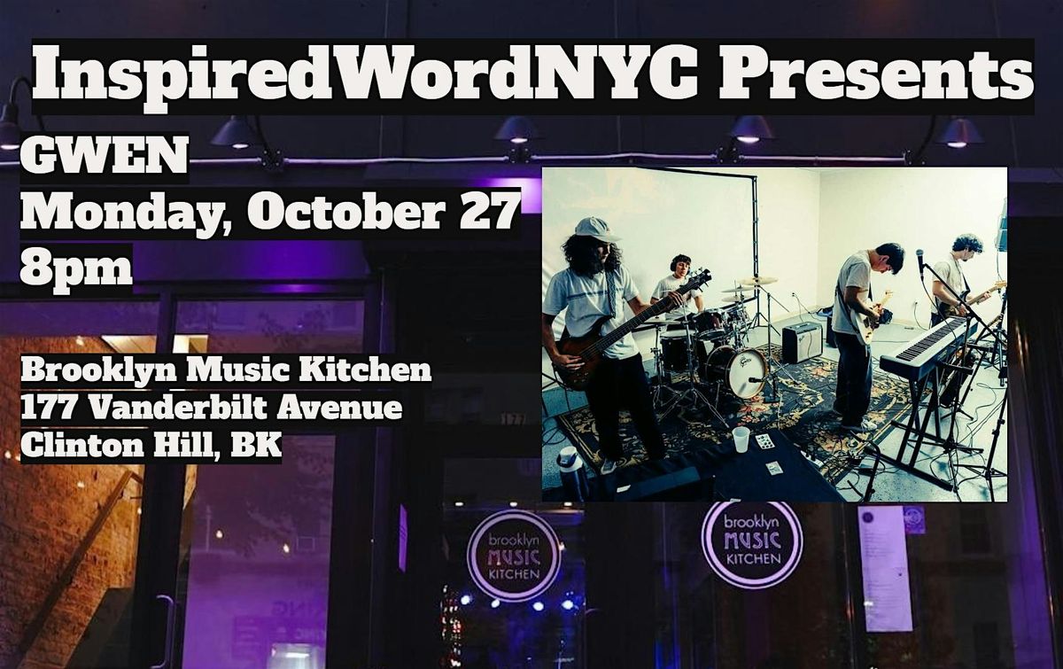 InspiredWordNYC Presents the band GWEN at Brooklyn Music Kitchen