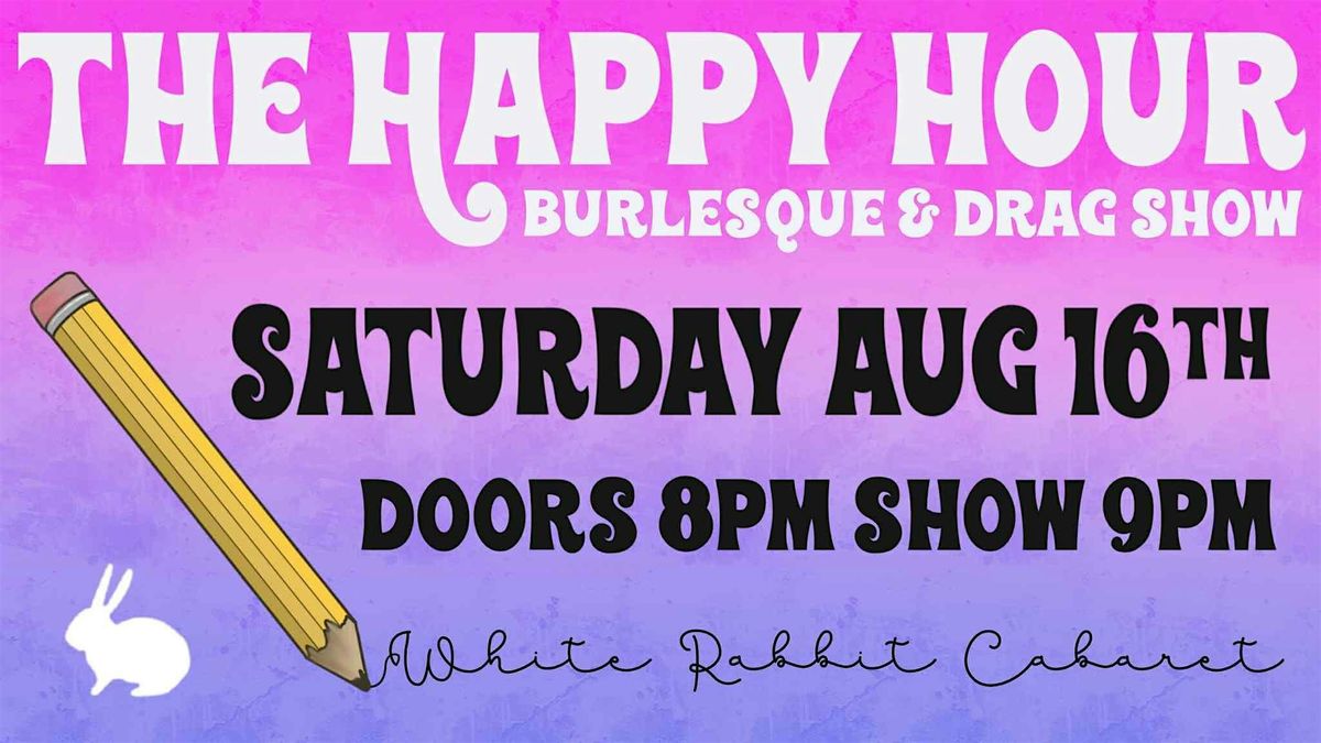 Maurice Mantini's Happy Hour Show (An Evening of Drag & Burlesque)