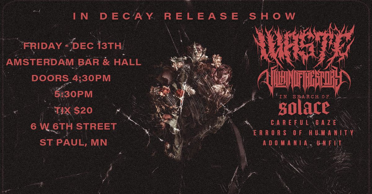 In Decay Release Show - Ft. WASTE, Villain Of The Story, In Search Of Solace & MORE