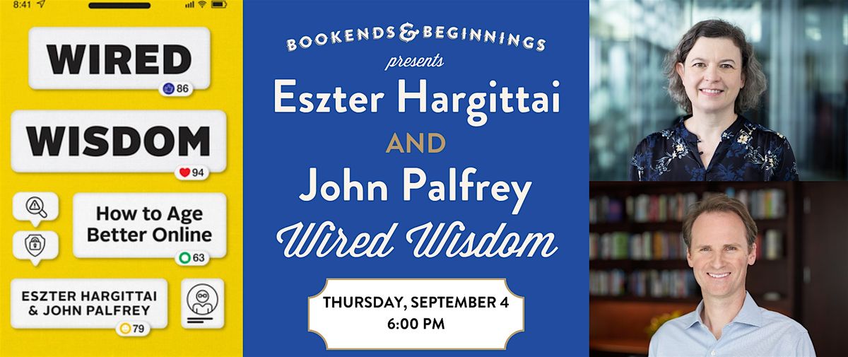 Eszter Hargittai and John Palfrey: "Wired Wisdom: How to Age Better Online"