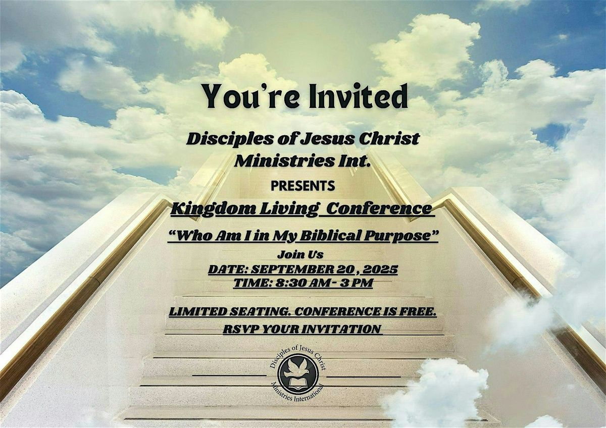 Kingdom Living  Conference   \u201cWho Am I in My Biblical Purpose\u201d