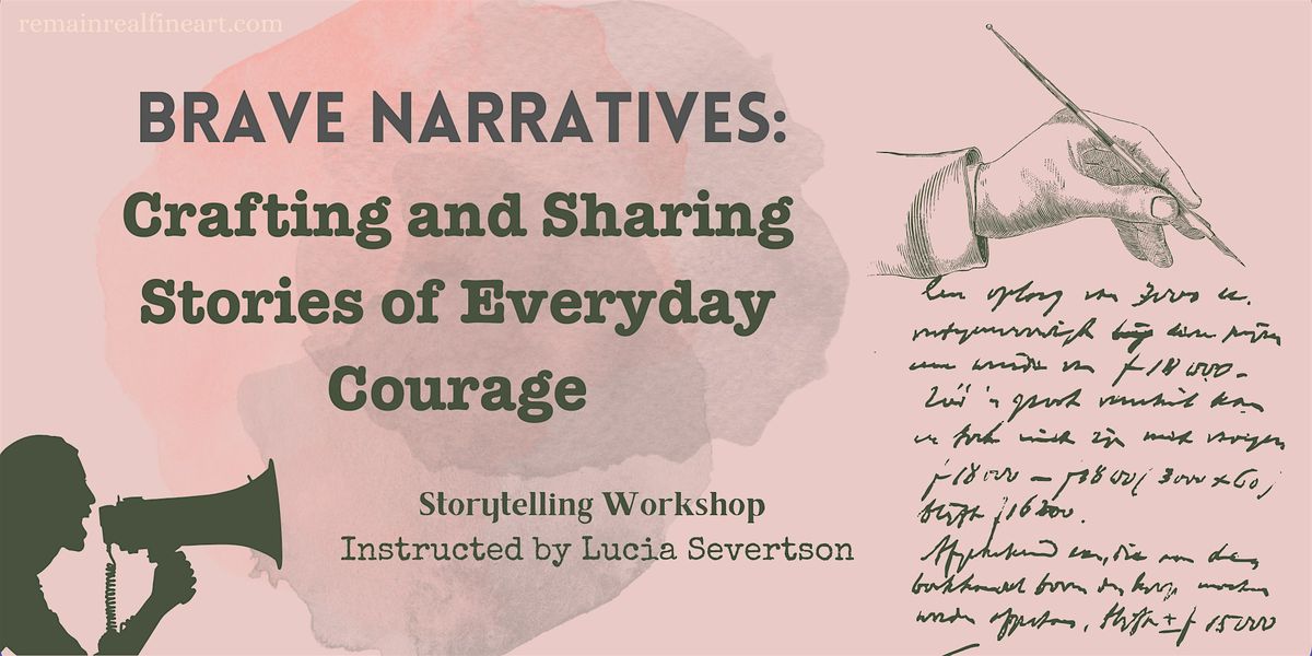 Brave Narratives: Crafting and Sharing Stories of Everyday Courage