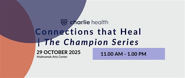 Champion Event Series: Connections That Heal