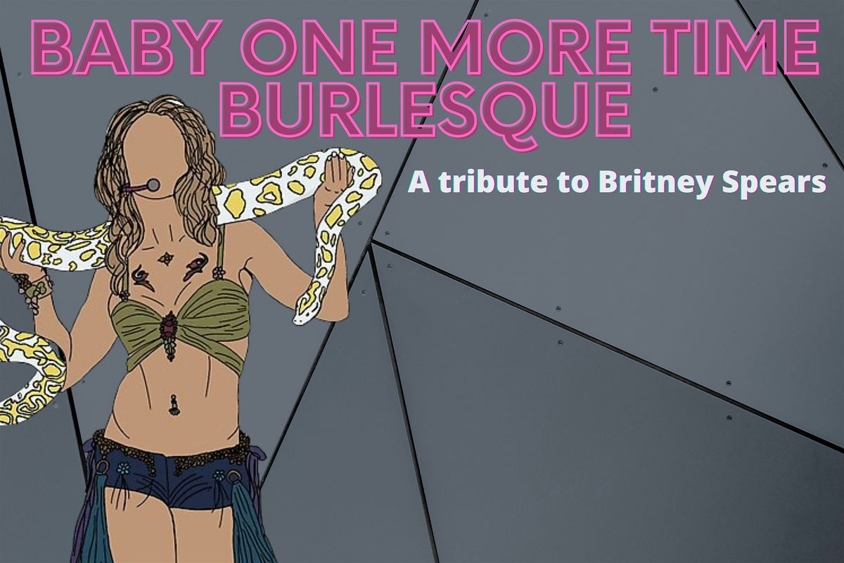 Baby One More Time Burlesque Brunch:  A Tribute to Britney Spears!