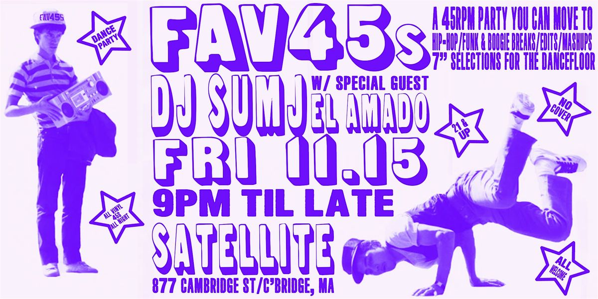 FAV45s @ SATELLITE - A 45rpm party U can  move 2