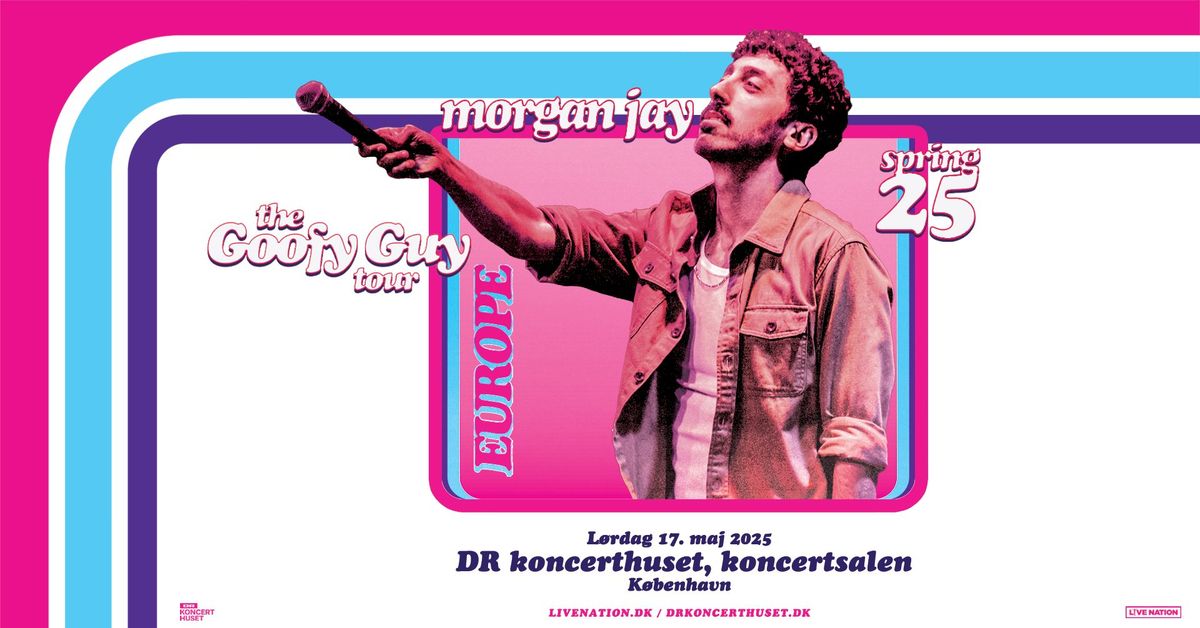 MORGAN JAY: THE GOOFY GUY TOUR \/ DR Koncerthuset, Koncertsalen \/ VENTELISTE