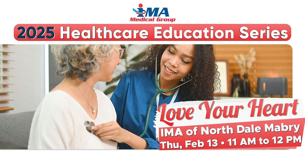 Seniors!! IMA  Presents: Love Your Heart-Healthcare Education Series