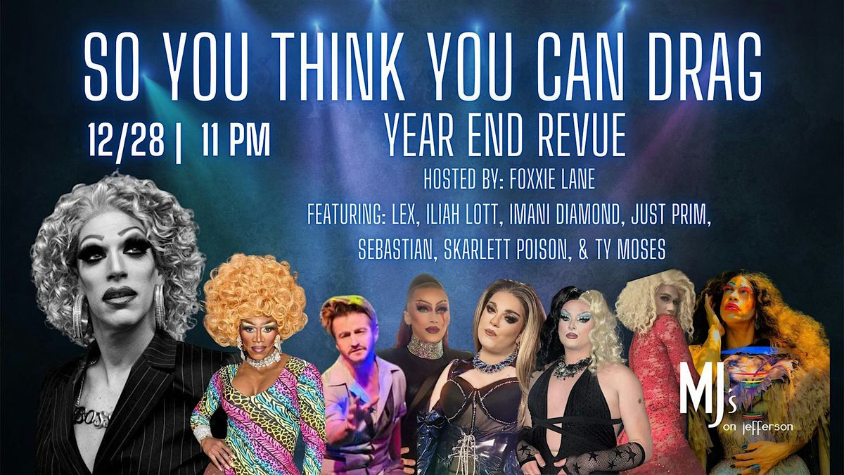 So You Think You Can Drag - Year End  Revue with Foxxie Lane