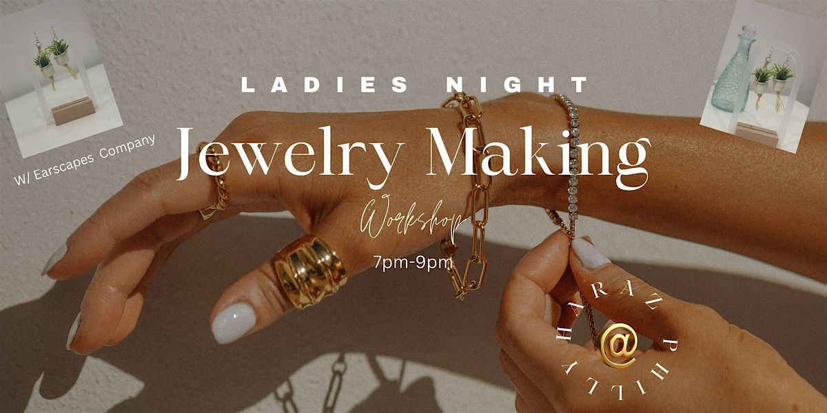 Ladies Night @ Haraz: Jewelry Making Workshop