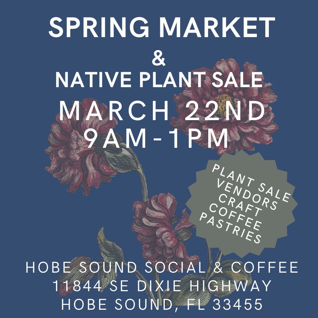 Spring Market and Native Plant Sale at Hobe Sound Social & Coffee