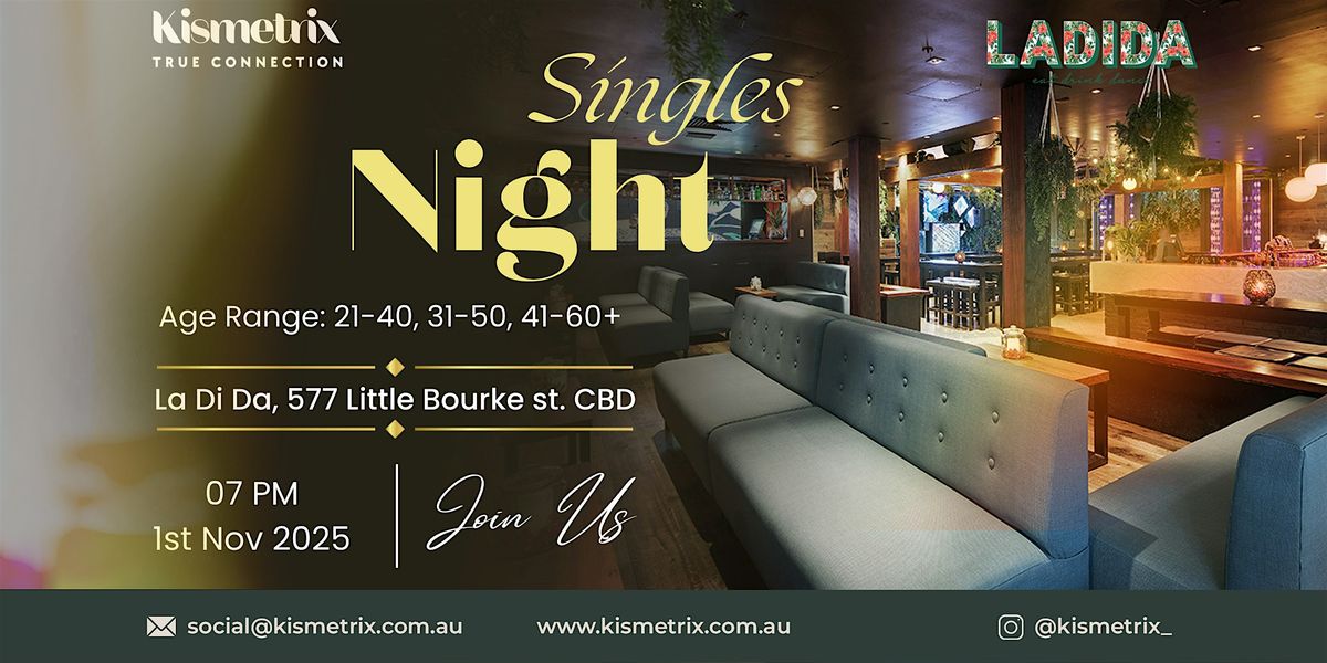 Nov 1st | Kismetrix Singles Night @ La Di Da | Melbourne CBD