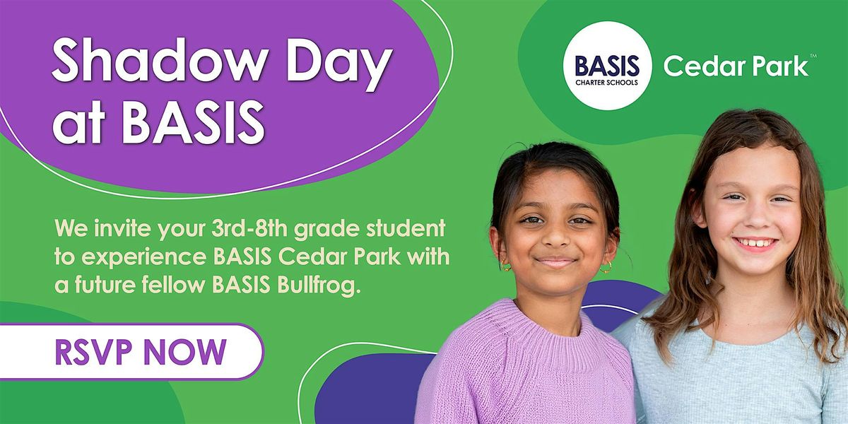 BASIS Cedar Park Shadow Day (3rd - 8th graders ONLY) | 8:30 AM - 12:00 PM