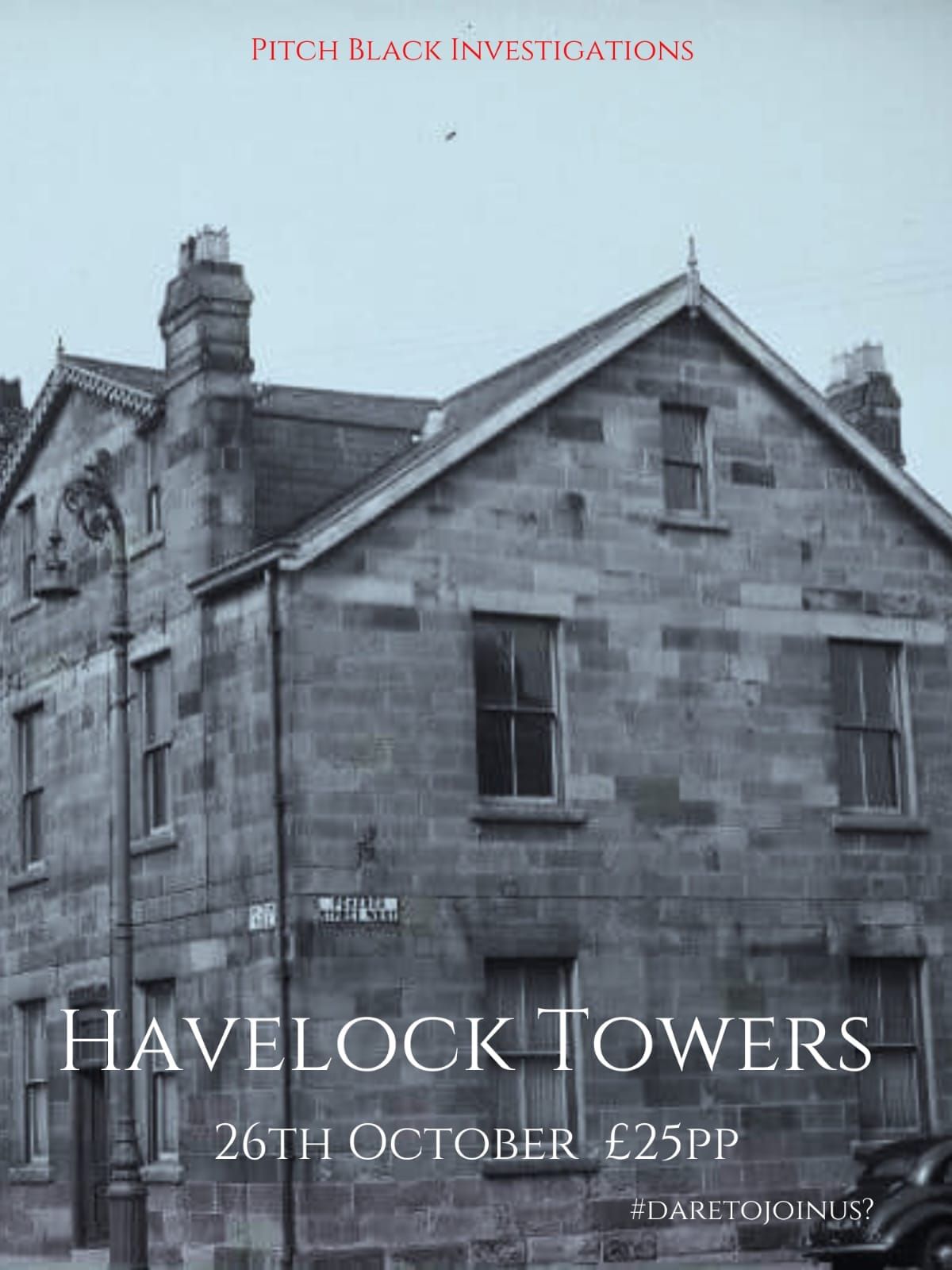 Halloween Weekend - Ghost Hunt - Havelock Towers 