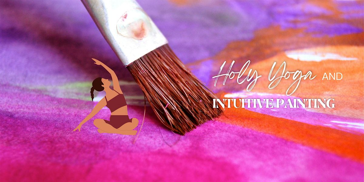 Holy Yoga + Intuitive Painting