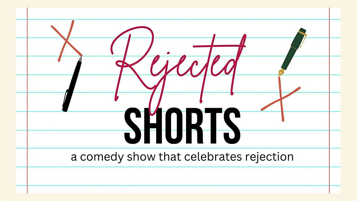 Rejected Shorts