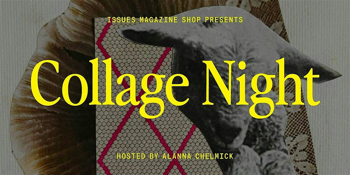 Collage Night: Wednesday, November 19