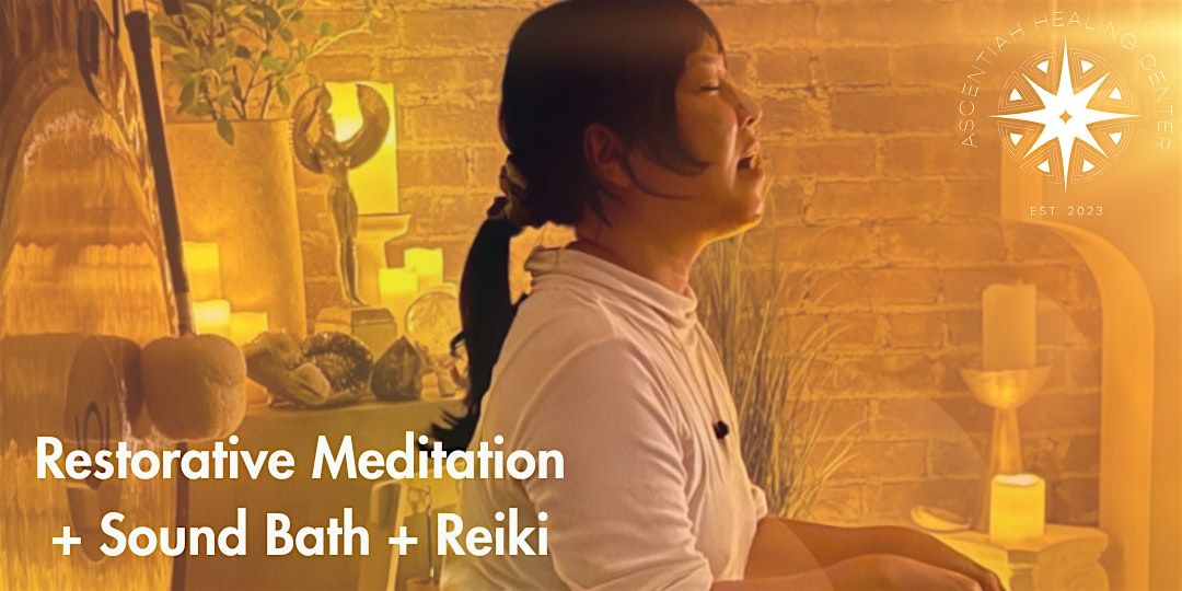 Restorative Meditation + Sound Bath + Reiki