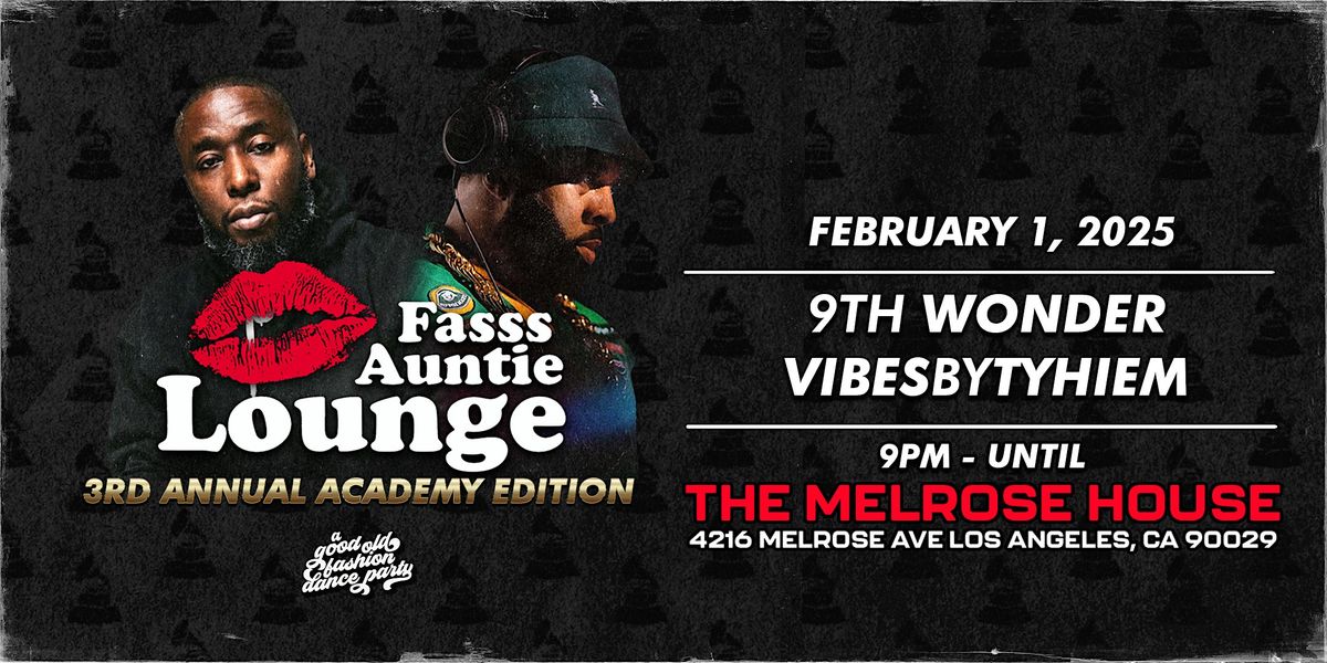 9th Wonder Presents Fasss Auntie Lounge Feat. VibesByTyhiem & Special Guest