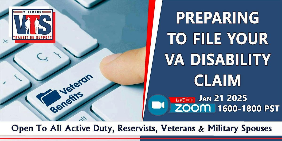 How to Prepare to File Your VA Disability Claim- Zoom 01\/21 2025 4-6 pm PST