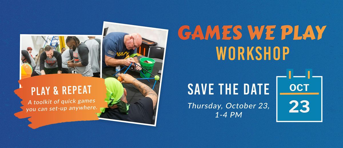Games We Play Workshop - October 23, 2025