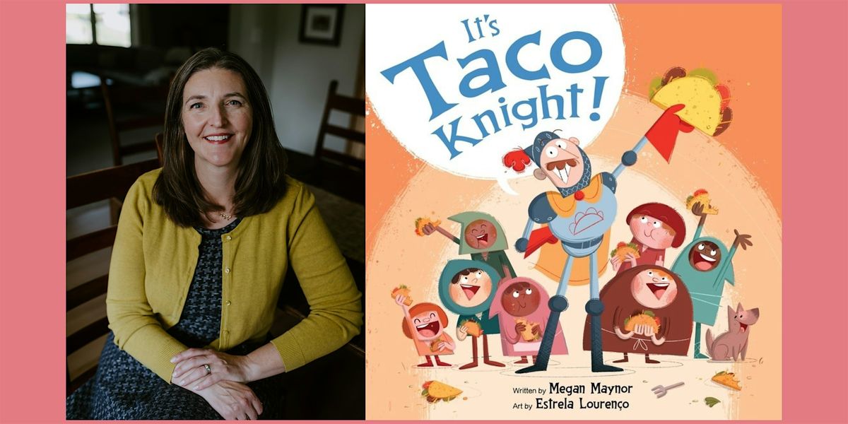 Megan Maynor, IT'S TACO KNIGHT! - Storytime