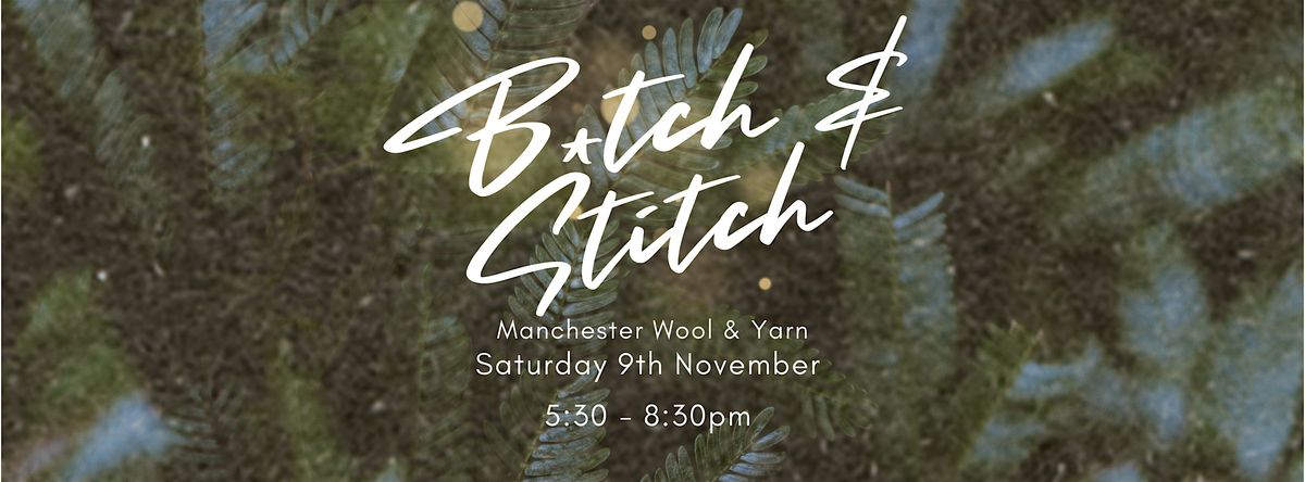 B*TCH & STITCH | Manchester Wool & Yarn