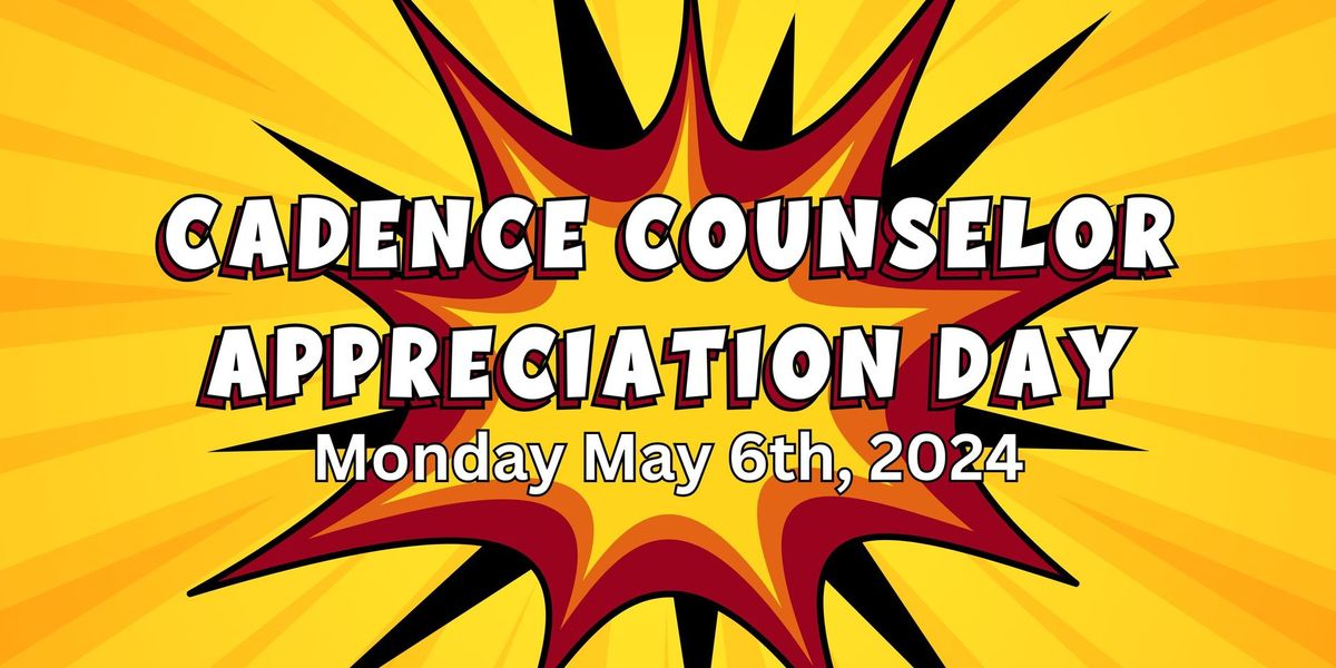 Cadence Counselor Appreciation Day
