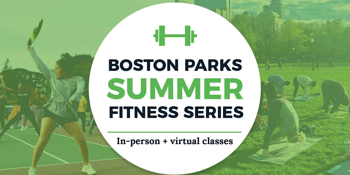 Boston Parks Summer Fitness Series Endurance & Strength for All Ages