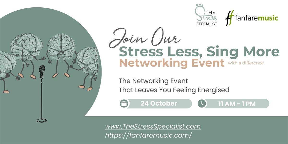 Stress Less, Sing More - Networking with a difference