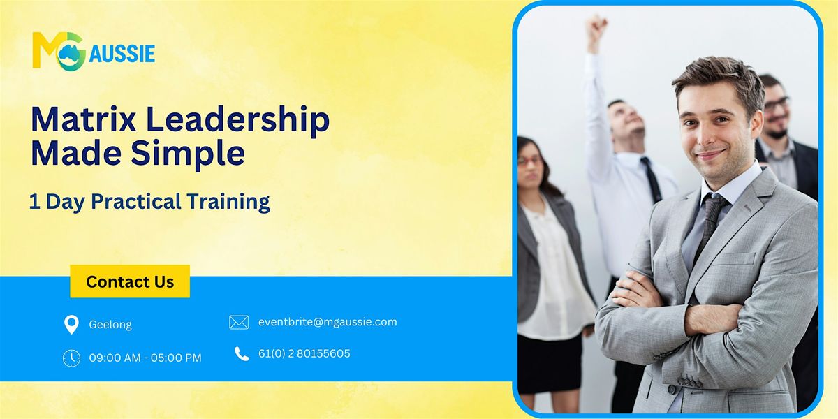Matrix Leadership Made Simple \u2013 1 Day Practical Training in Geelong