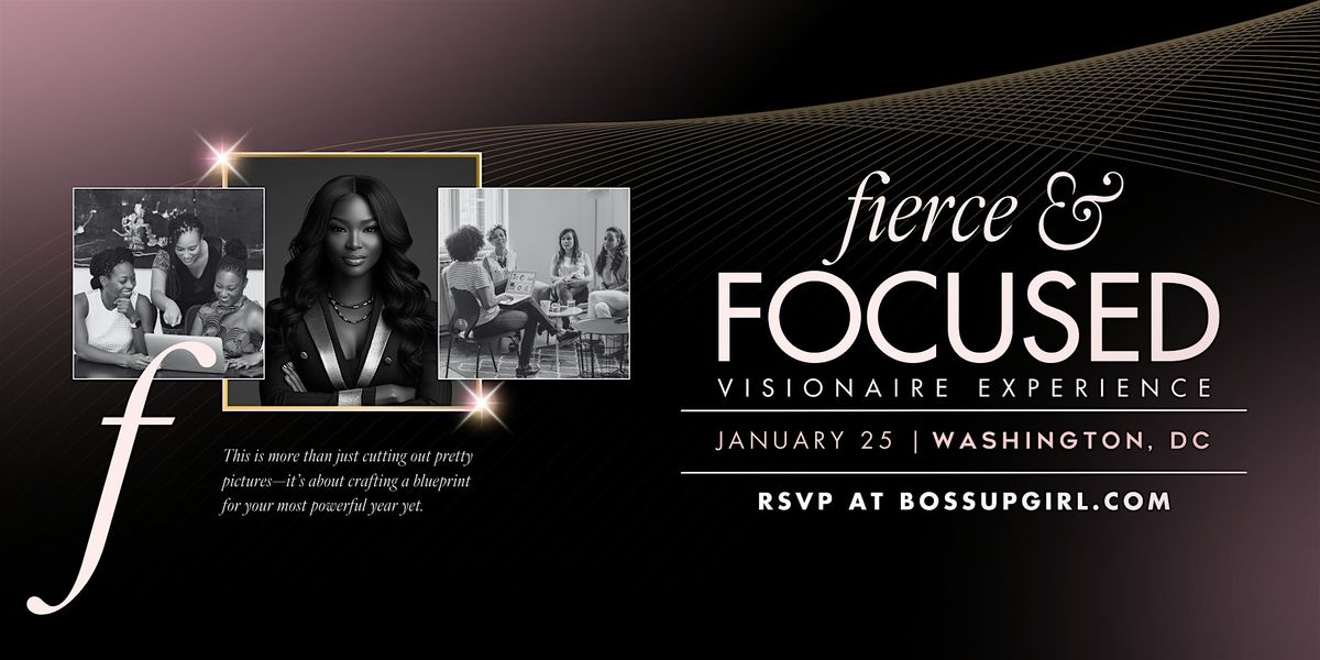 Fierce & Focused: Visionaire Experience