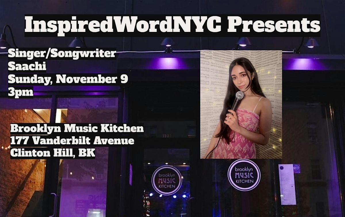 InspiredWordNYC Presents Singer\/Songwriter Saachi at Brooklyn Music Kitchen