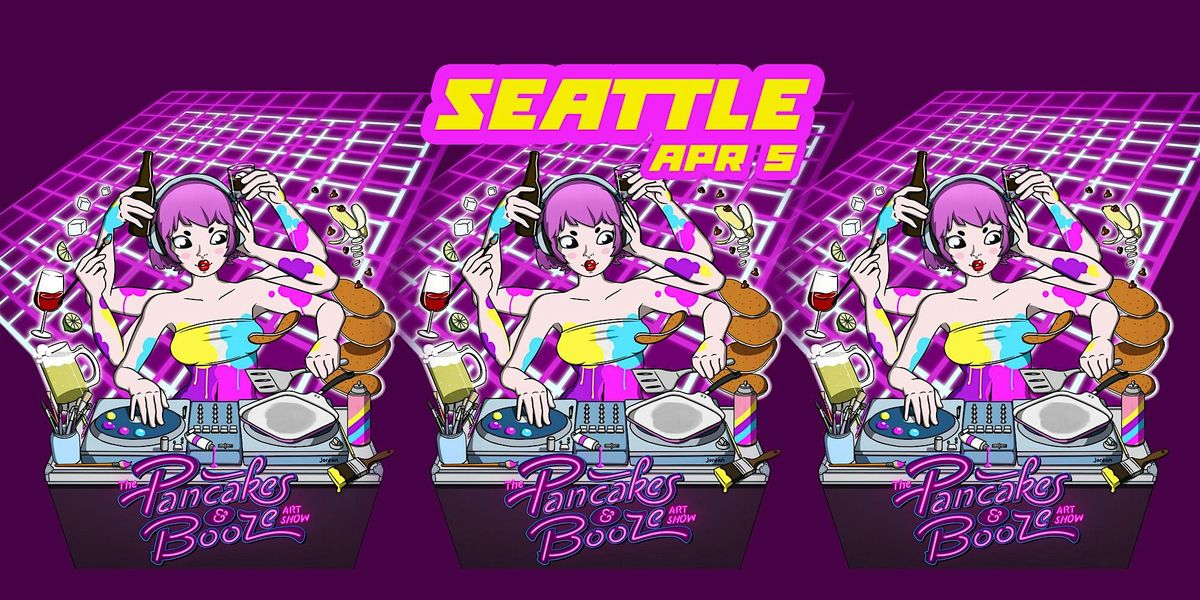 The Seattle Pancakes & Booze Art Show (Vendor & Artist Reservations Only)