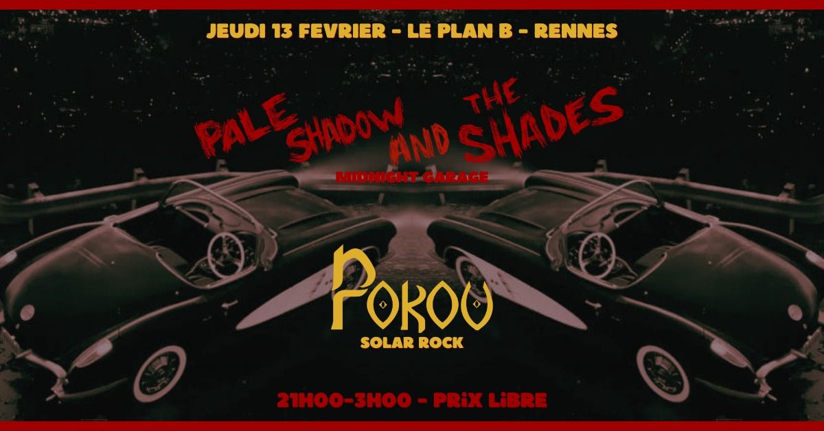 PALE SHADOW AND THE SHADES X POKOU X DJ SET - LE PLAN B - RENNES