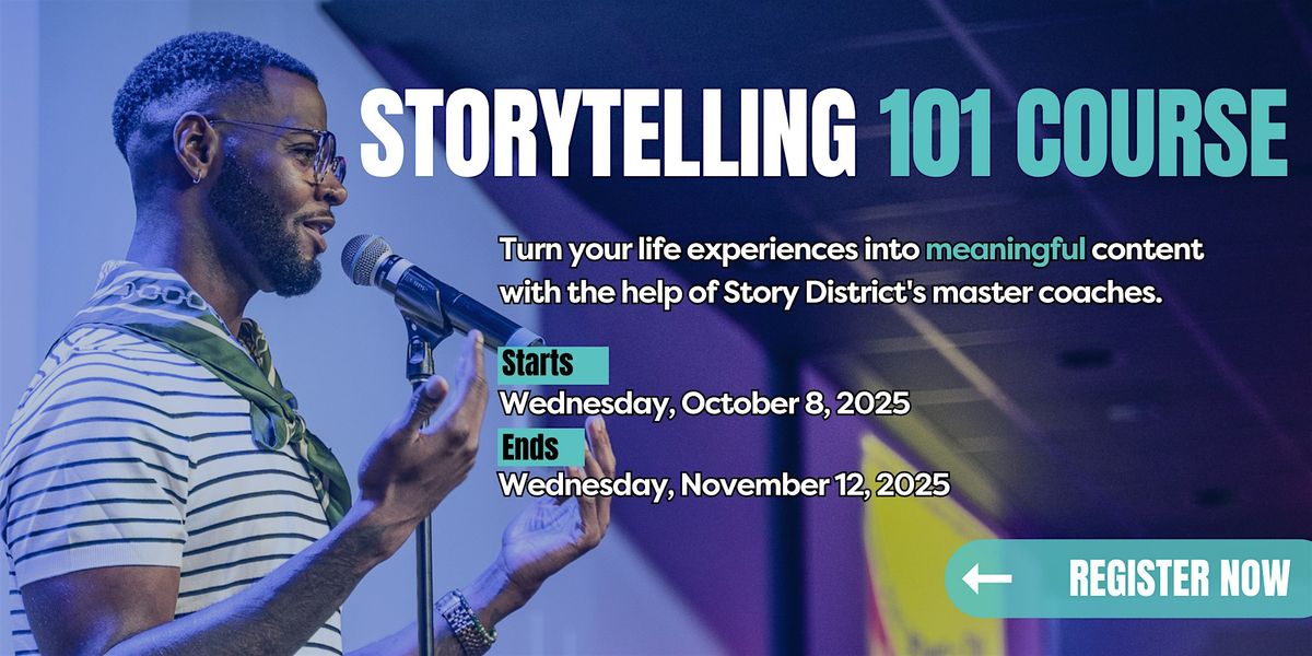 Storytelling 101 Course: Wednesdays - October 8th - November 12th