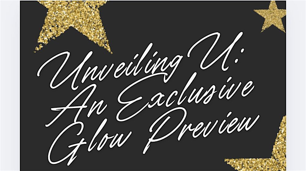 \u2728Unveiling U: An Exclusive Glow Preview \u2728