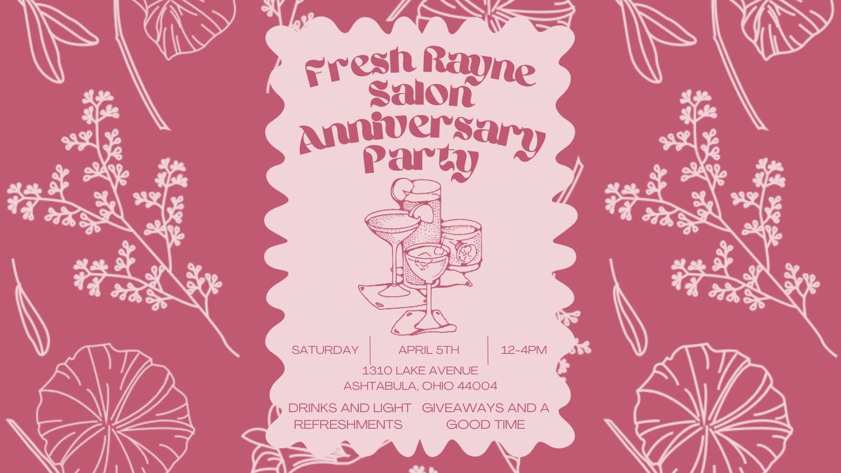 Fresh Rayne Salon First Anniversary Party