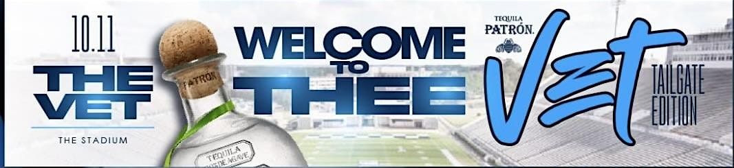 Welcome To Thee Vet Tailgate: Powered By: Patron