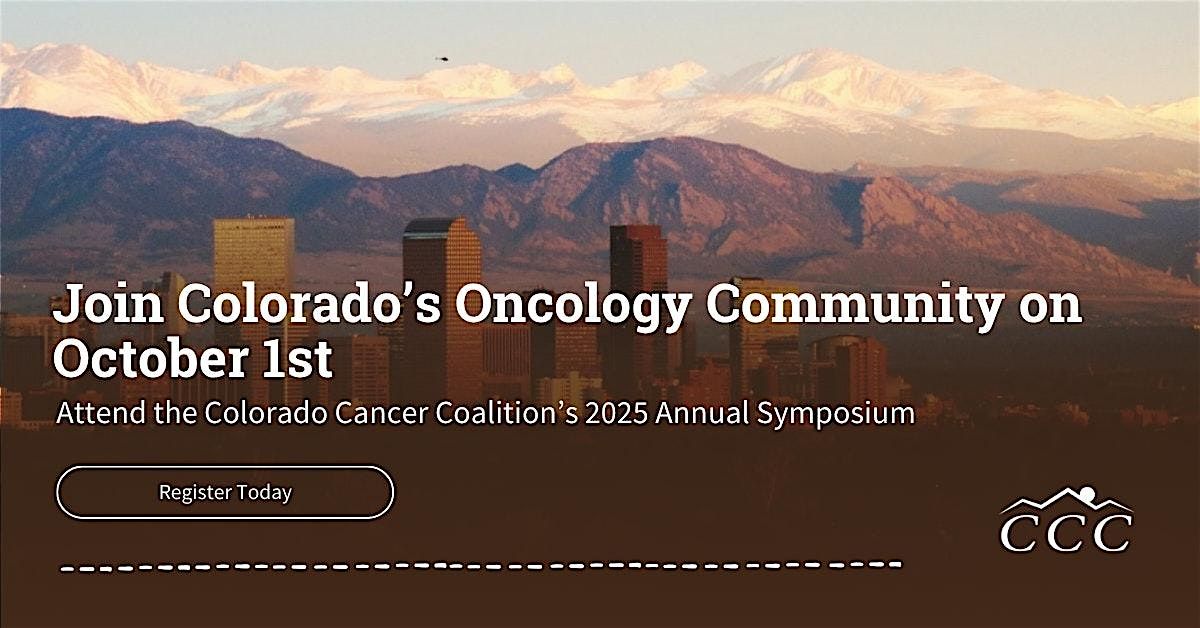CCC Annual Symposium: Advancing Cancer Prevention and Care in Colorado