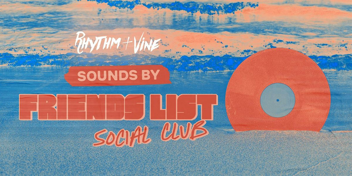 Friends List At Rhythm & Vine