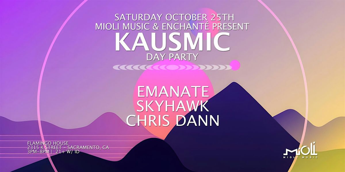 Mioli Music & Enchant\u00e9 Present: Kausmic Day Party