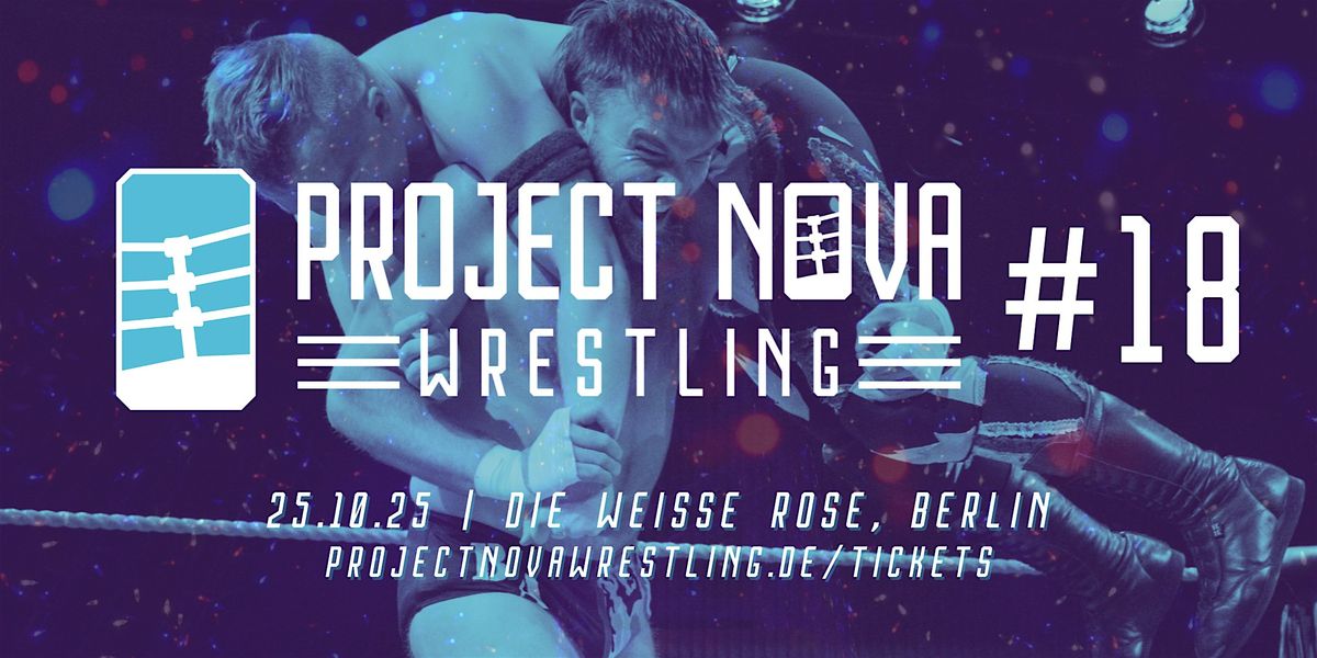 Project Nova: Wrestling 18: Part 1