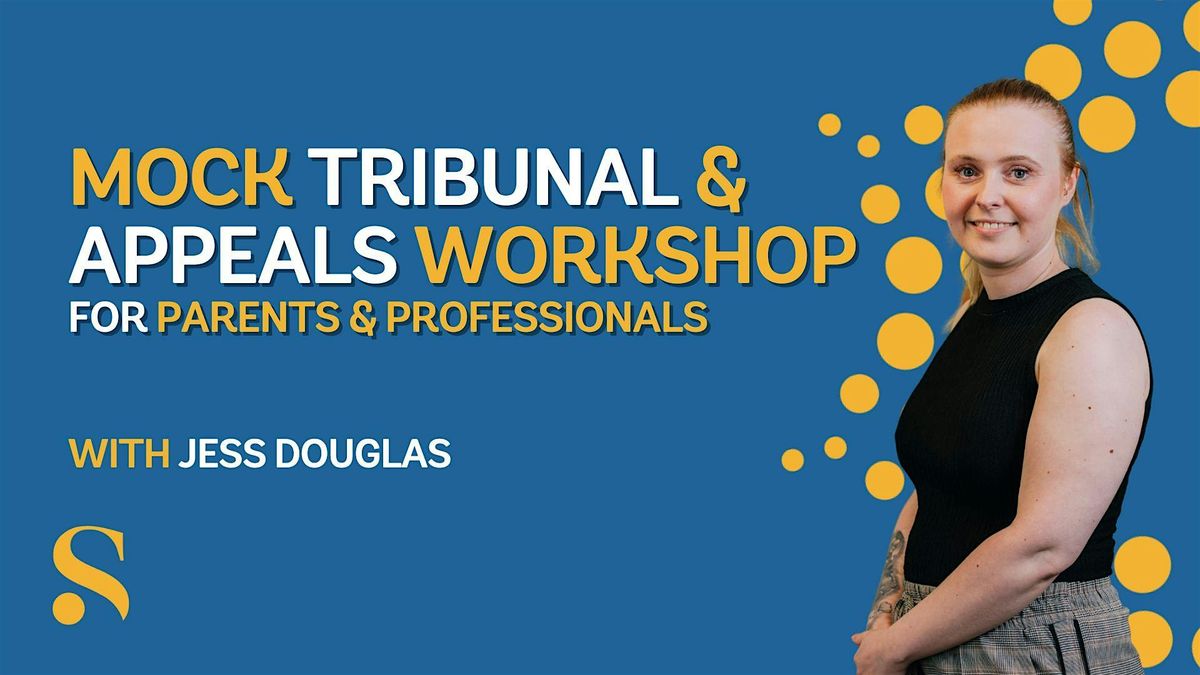 Mock Tribunal  & Appeals Workshop For Parents and Professionals