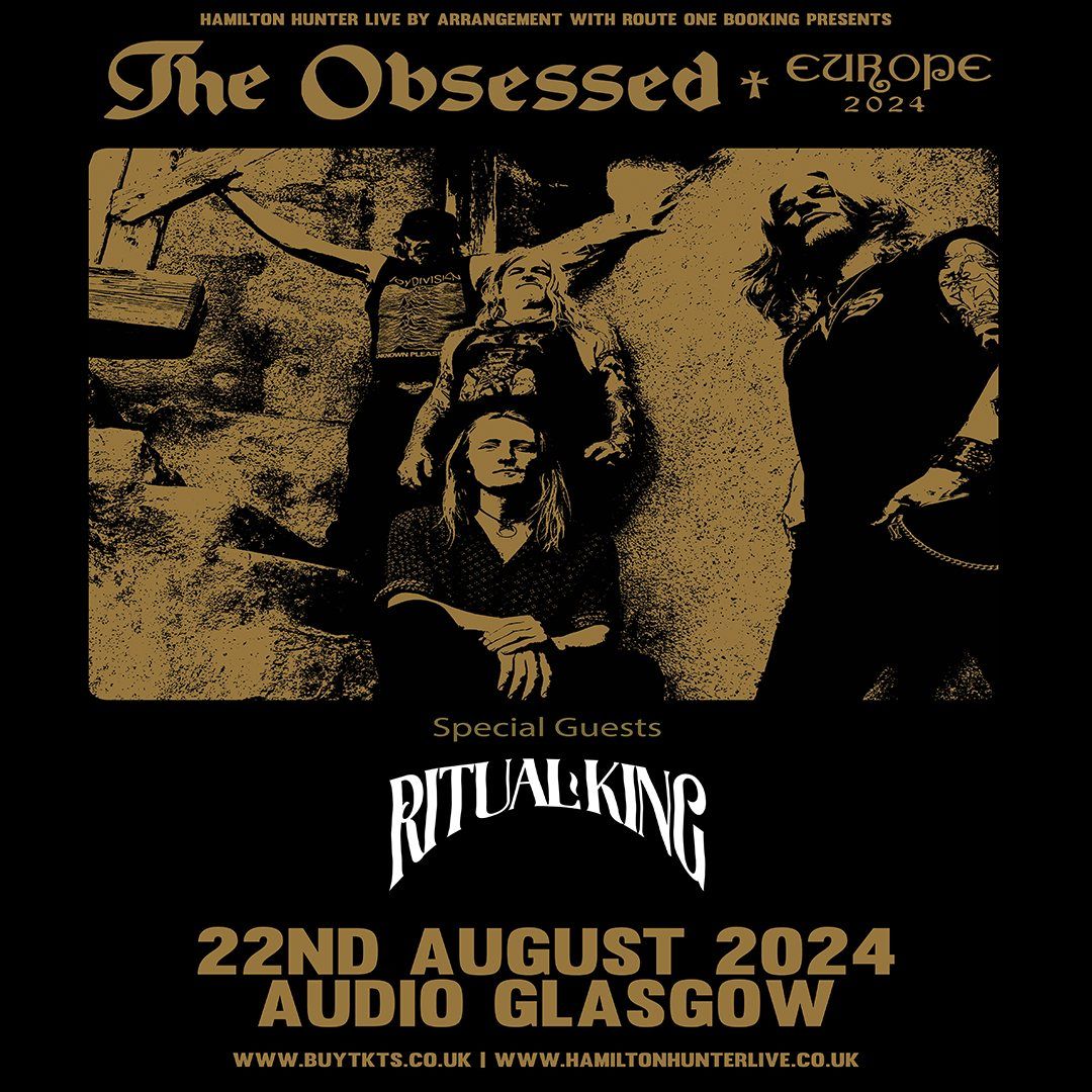 THE OBSESSED + Ritual King - 22nd August 2024 - Audio Glasgow