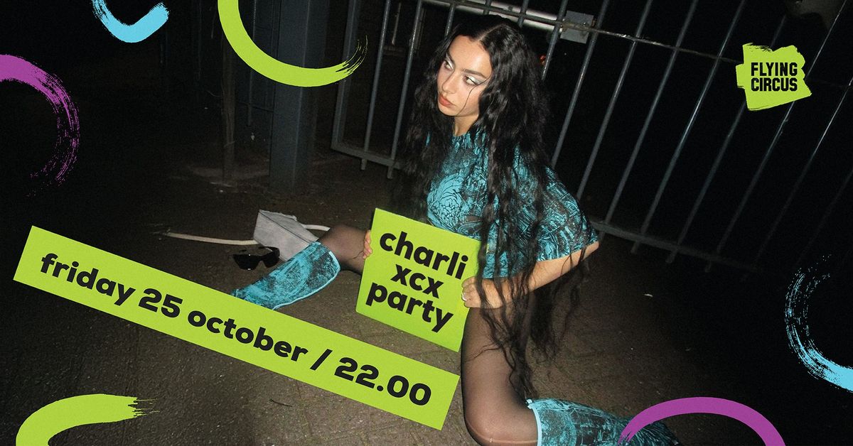 \ud83c\udf6c Charli XCX party \ud83c\udf6c