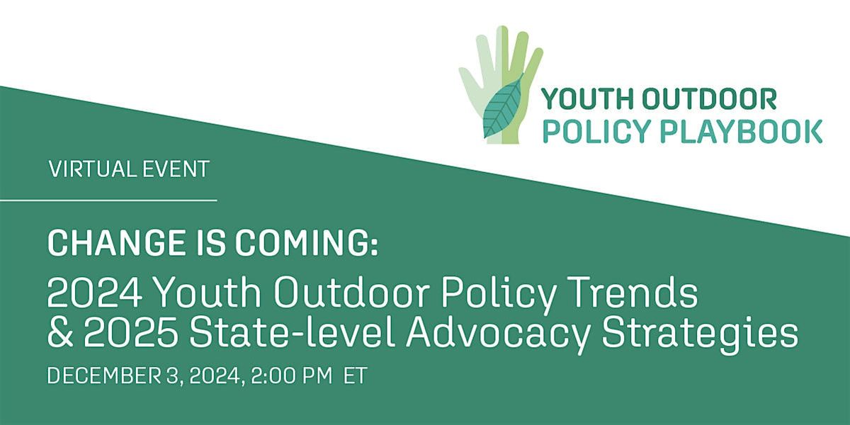 2024 Youth Outdoor Policy Trends & 2025 Advocacy Strategies