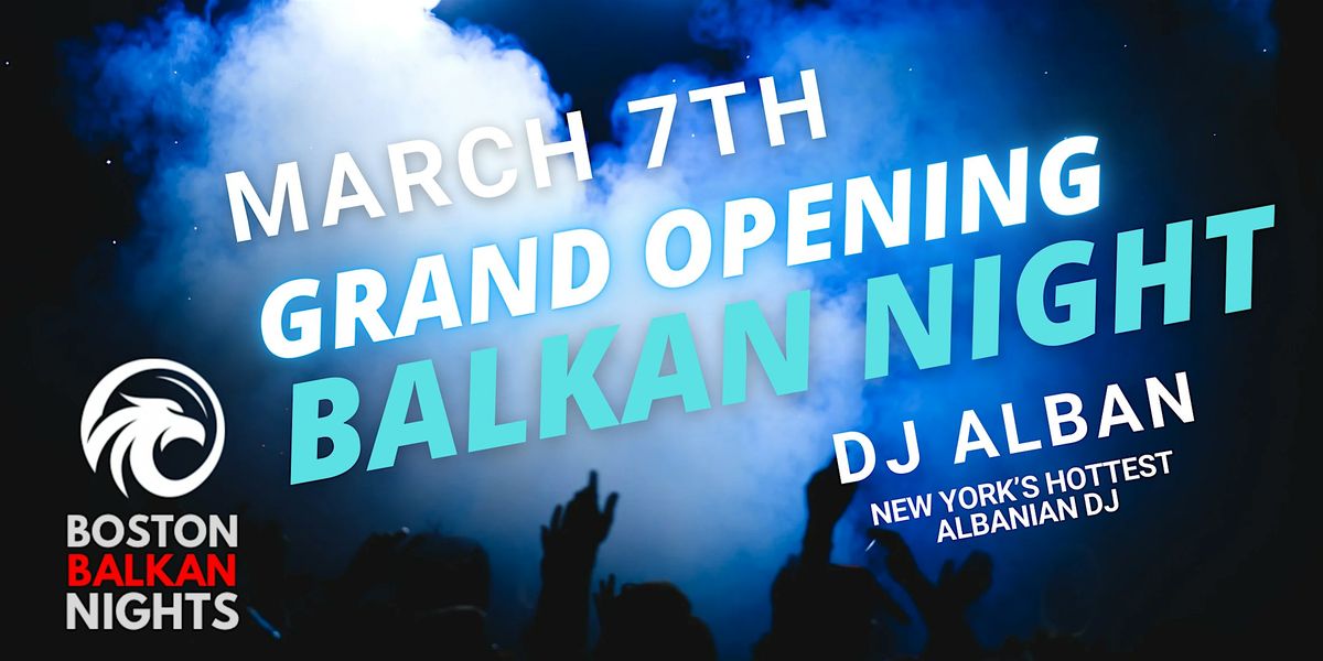 BOSTON BALKAN NIGHTS: GRAND OPENING PARTY