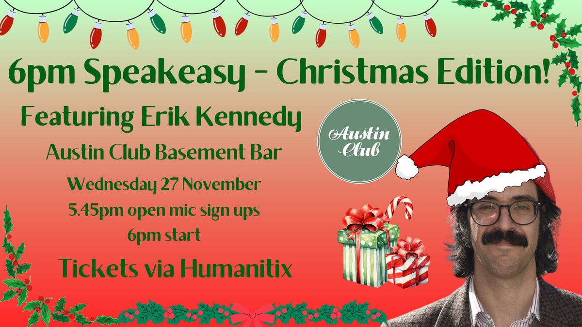 6pm Speakeasy @ Austin Club - Christmas Edition! - ft Erik Kennedy 