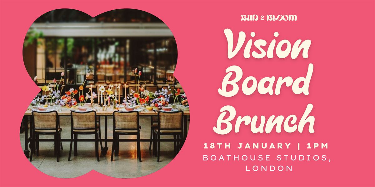 BUD 2 BLOOM Presents: The Vision Board Brunch